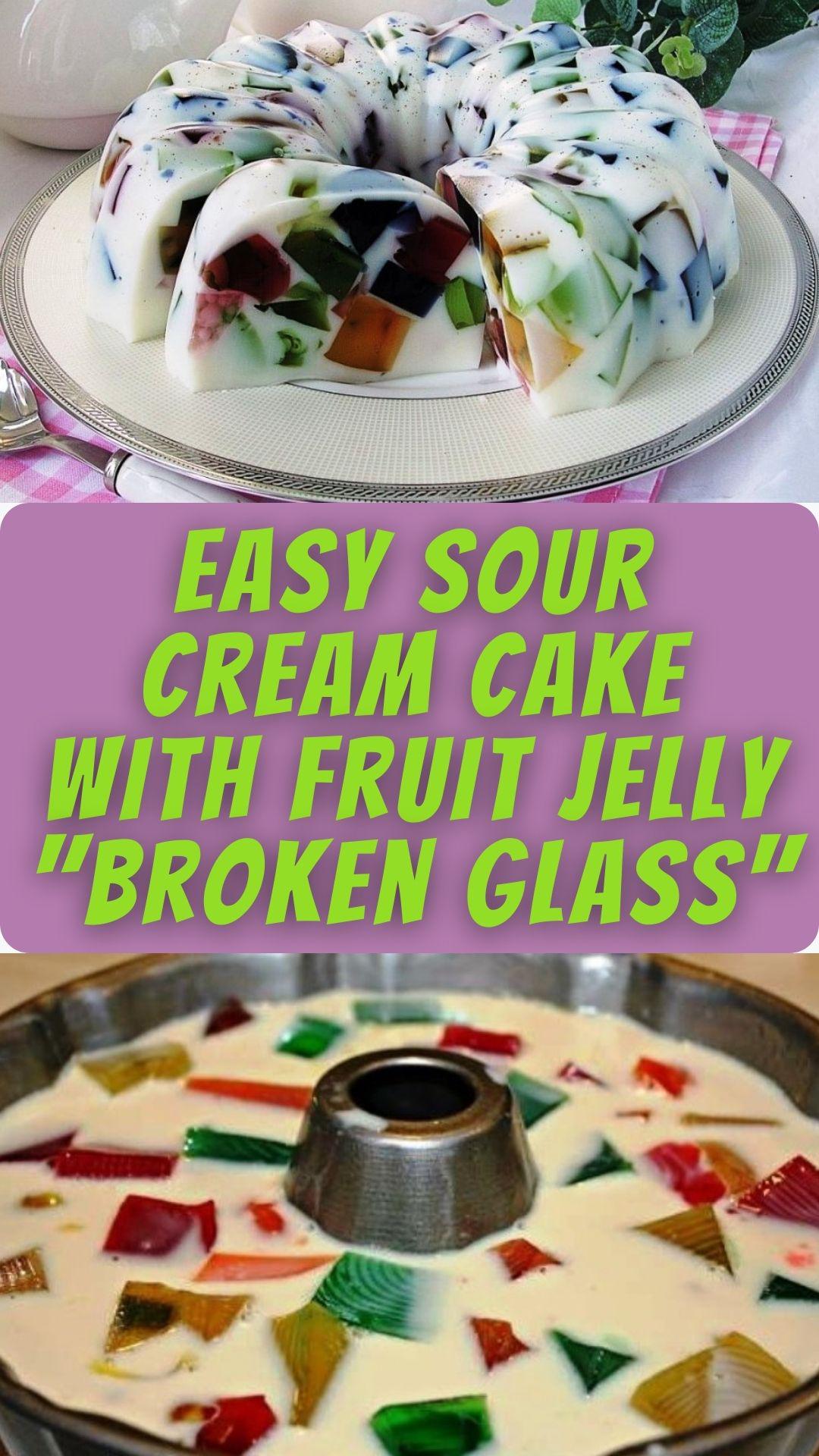 Easy sour cream cake with fruit jelly "Broken Glass"