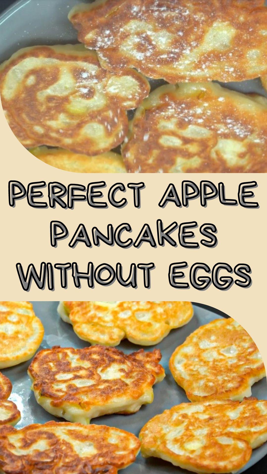 Perfect apple pancakes without eggs