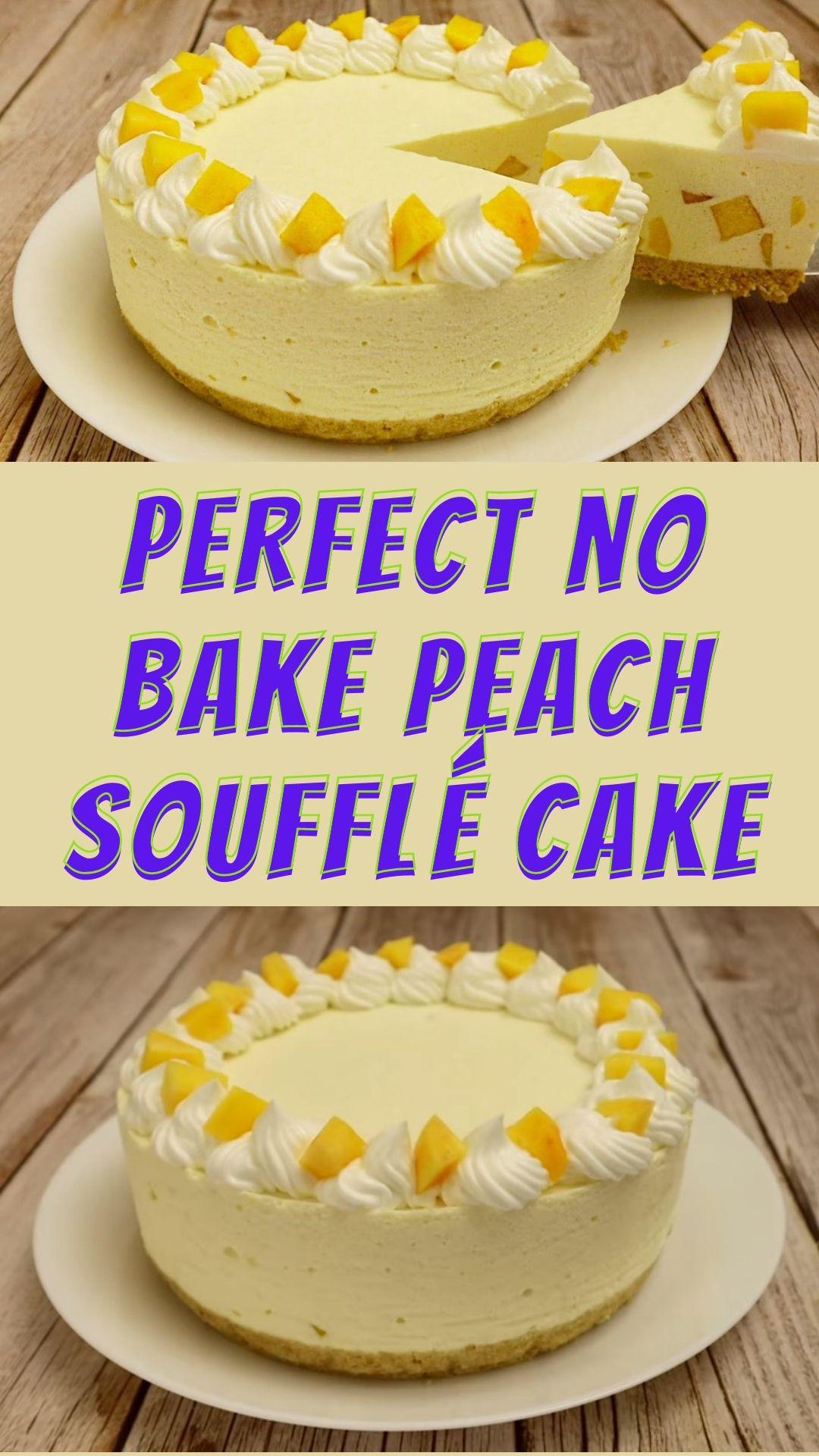 Perfect no bake peach soufflé cake