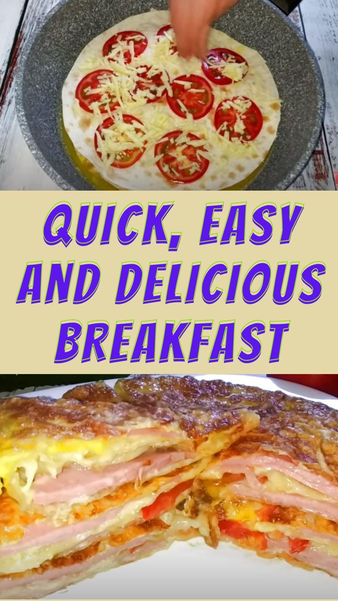 Quick, easy and delicious breakfast