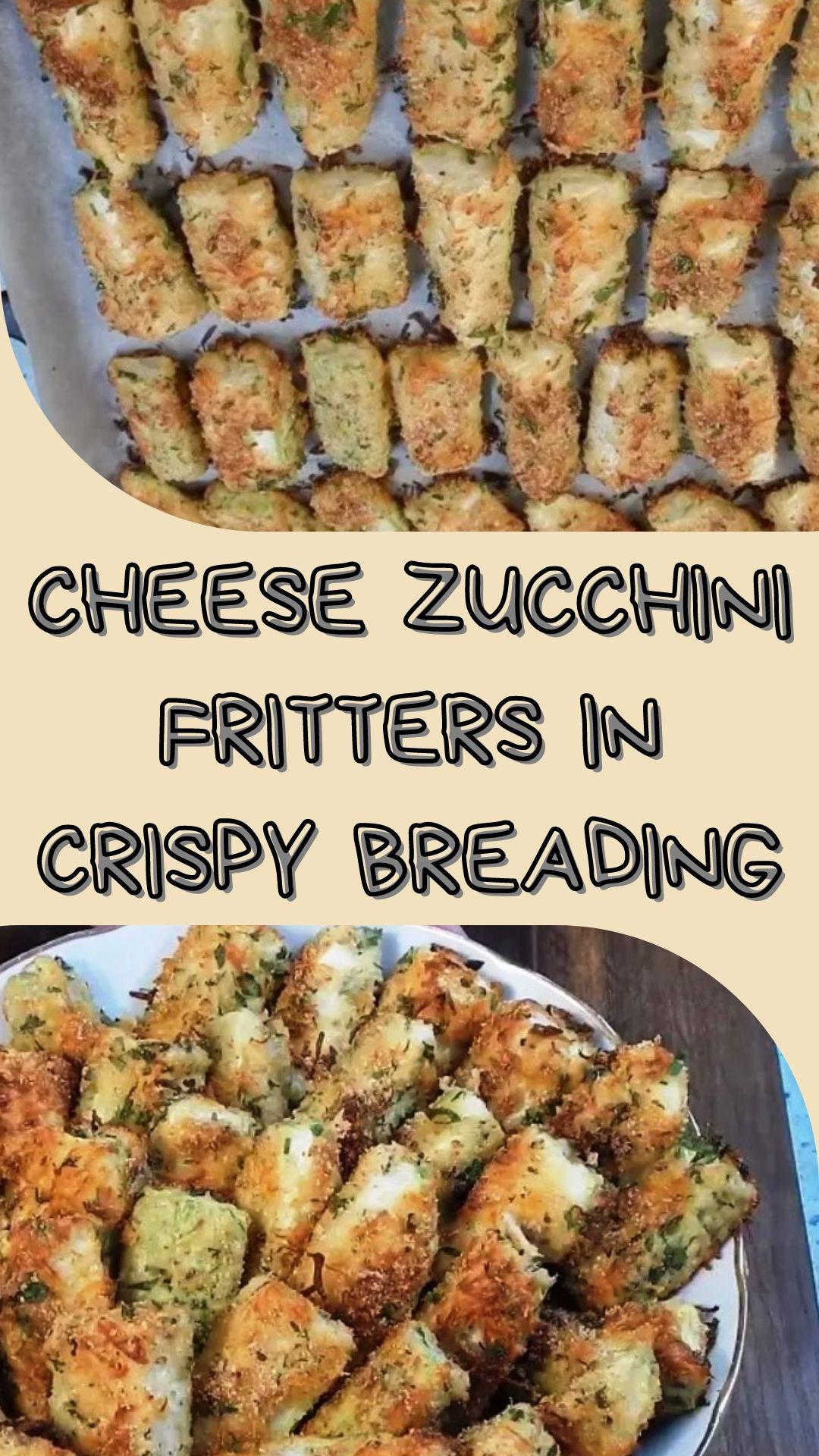 Cheese Zucchini Fritters in crispy breading