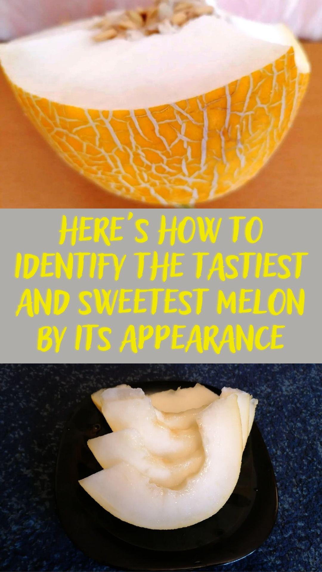 Here's how to identify the tastiest and sweetest melon by its appearance