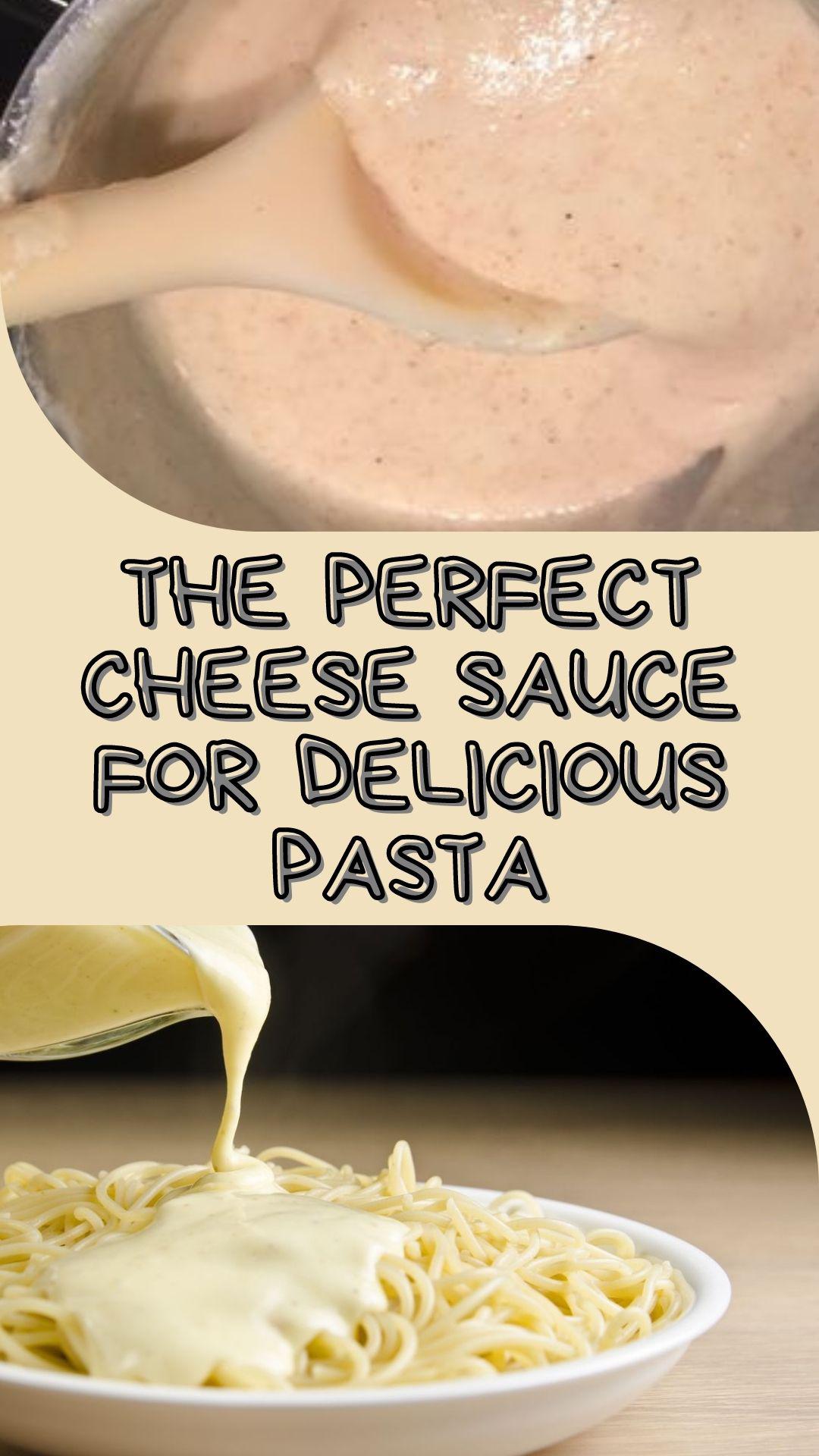 The perfect cheese sauce for delicious pasta
