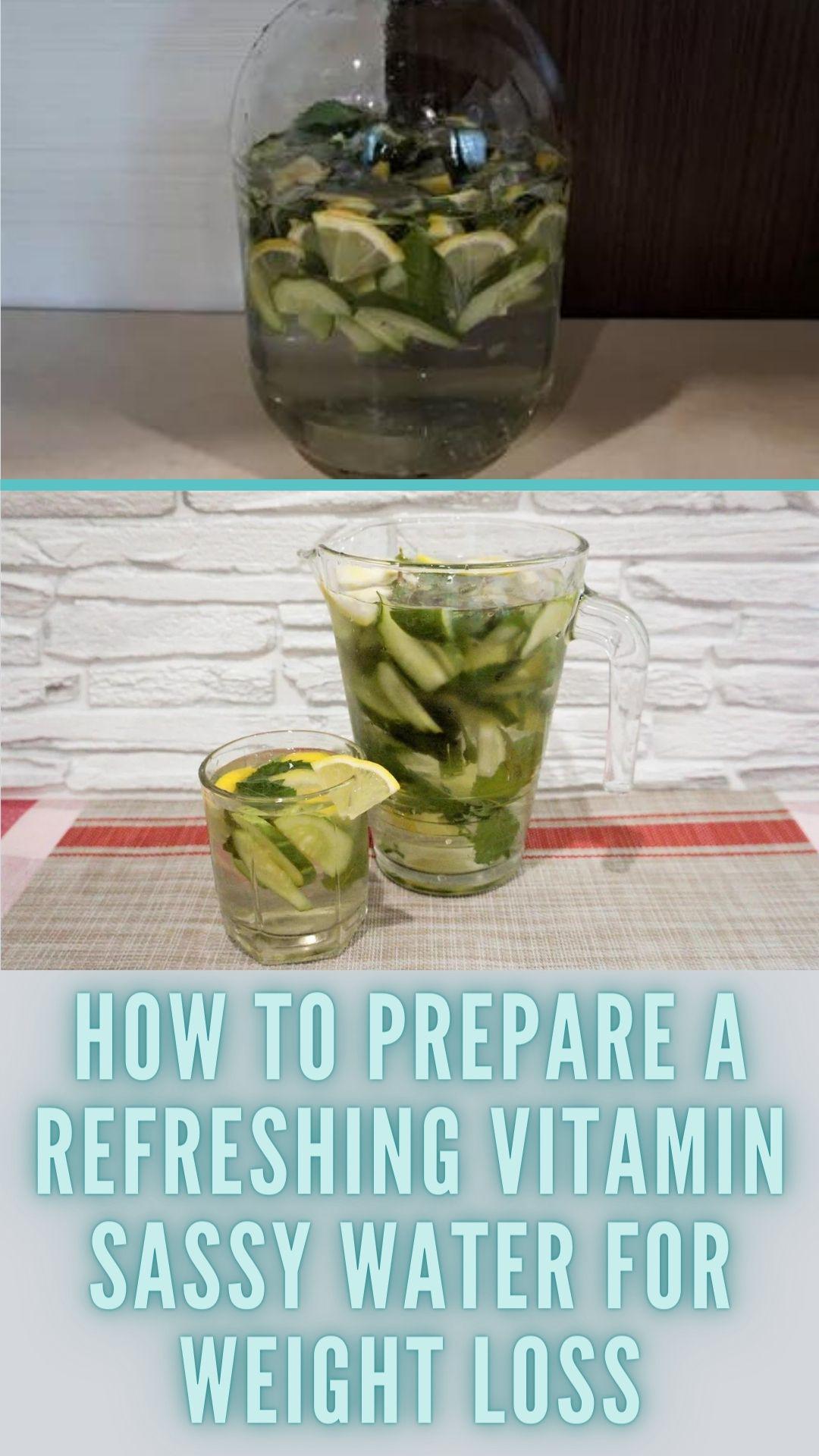 How to Prepare a Refreshing Vitamin Sassy Water for Weight Loss