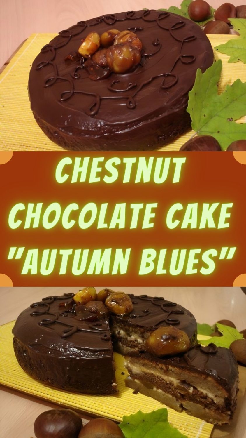Chestnut Chocolate Cake "Autumn Blues"
