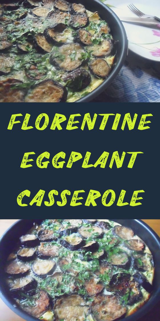 Florentine eggplant casserole