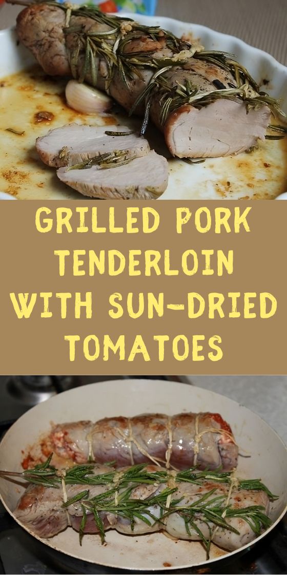 Grilled pork tenderloin with sun-dried tomatoes