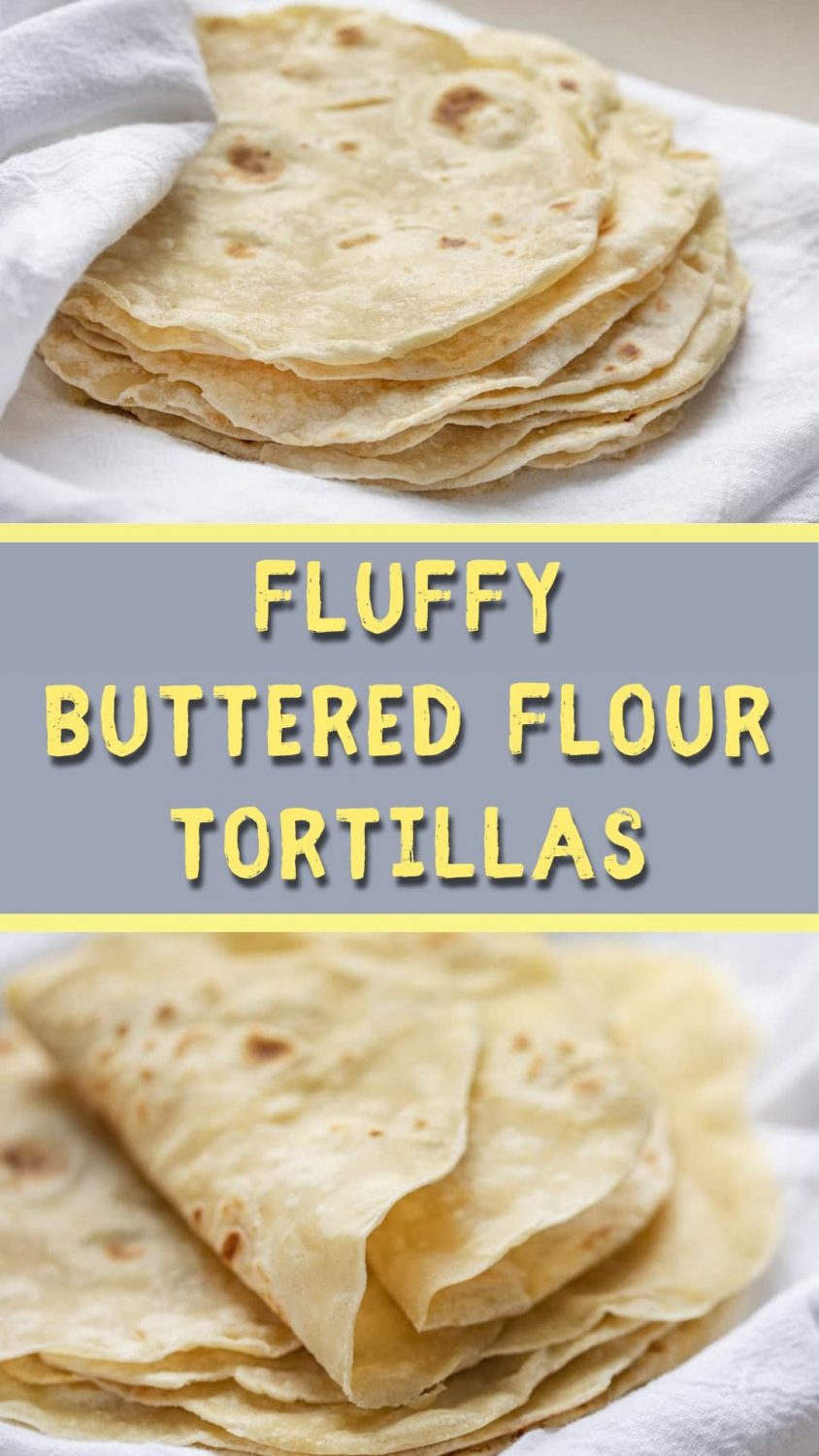 Fluffy Buttered Flour Tortillas