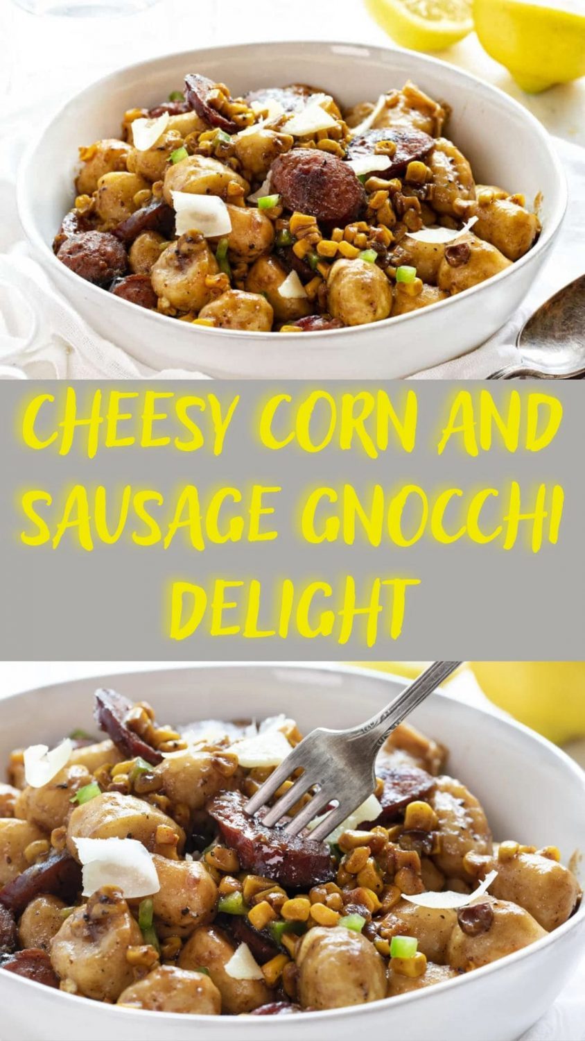 Cheesy Corn and Sausage Gnocchi Delight