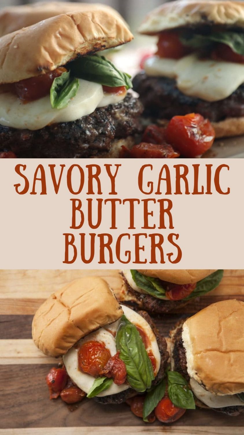 Savory Garlic Butter Burgers