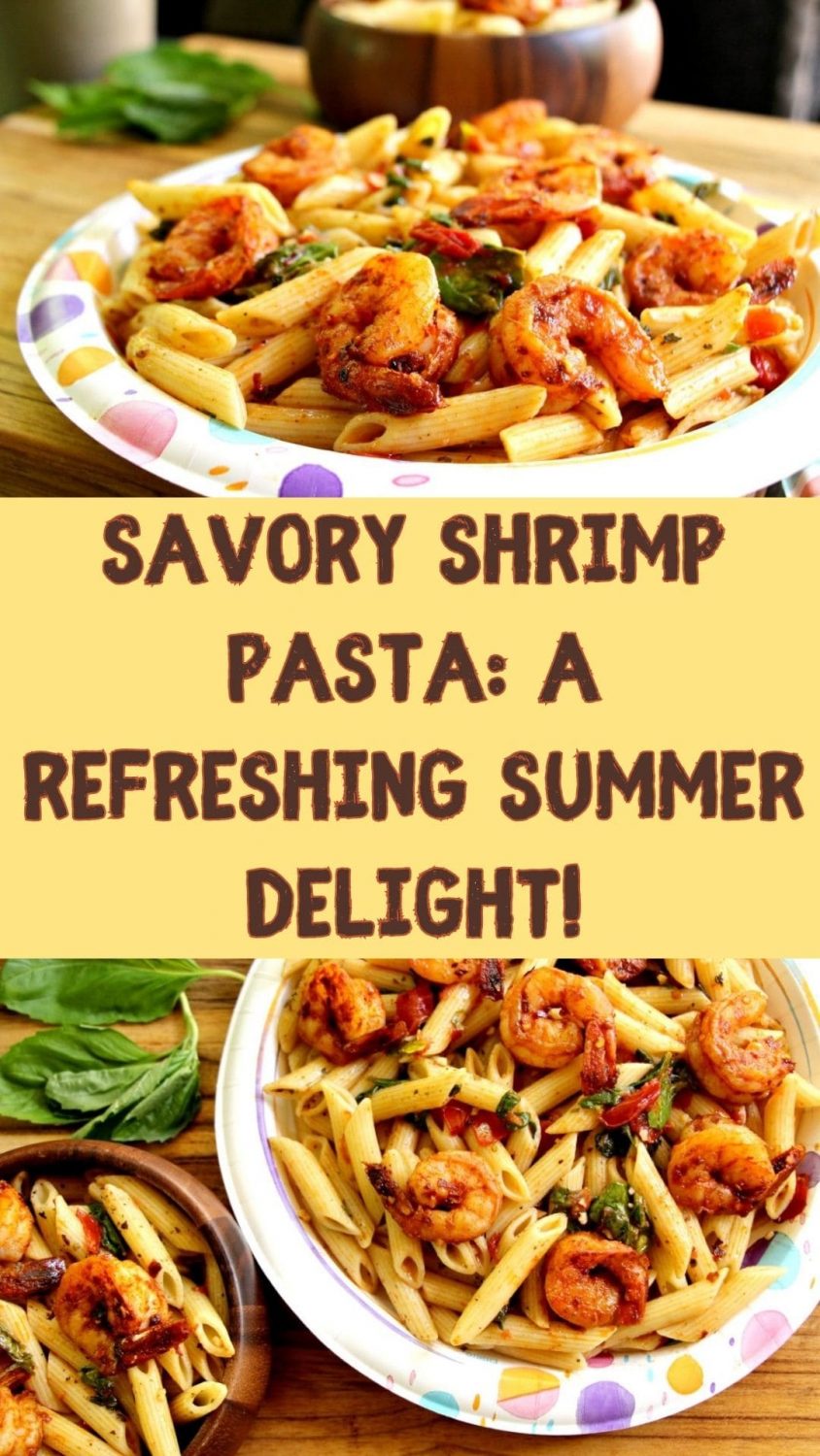 Savory Shrimp Pasta: A Refreshing Summer Delight!