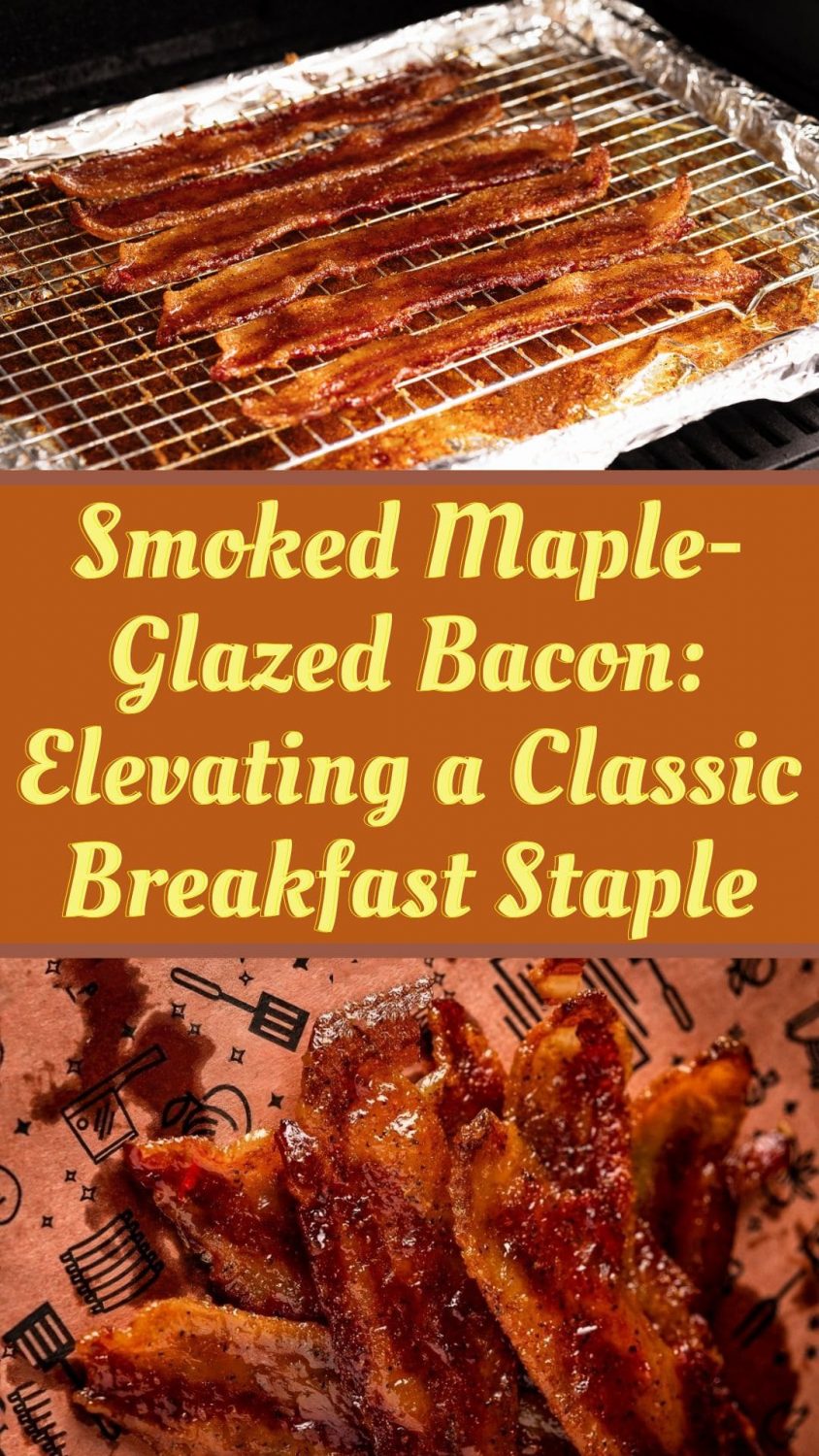 Smoked Maple-Glazed Bacon: Elevating a Classic Breakfast Staple
