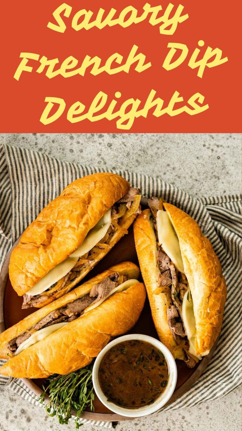 Savory French Dip Delights