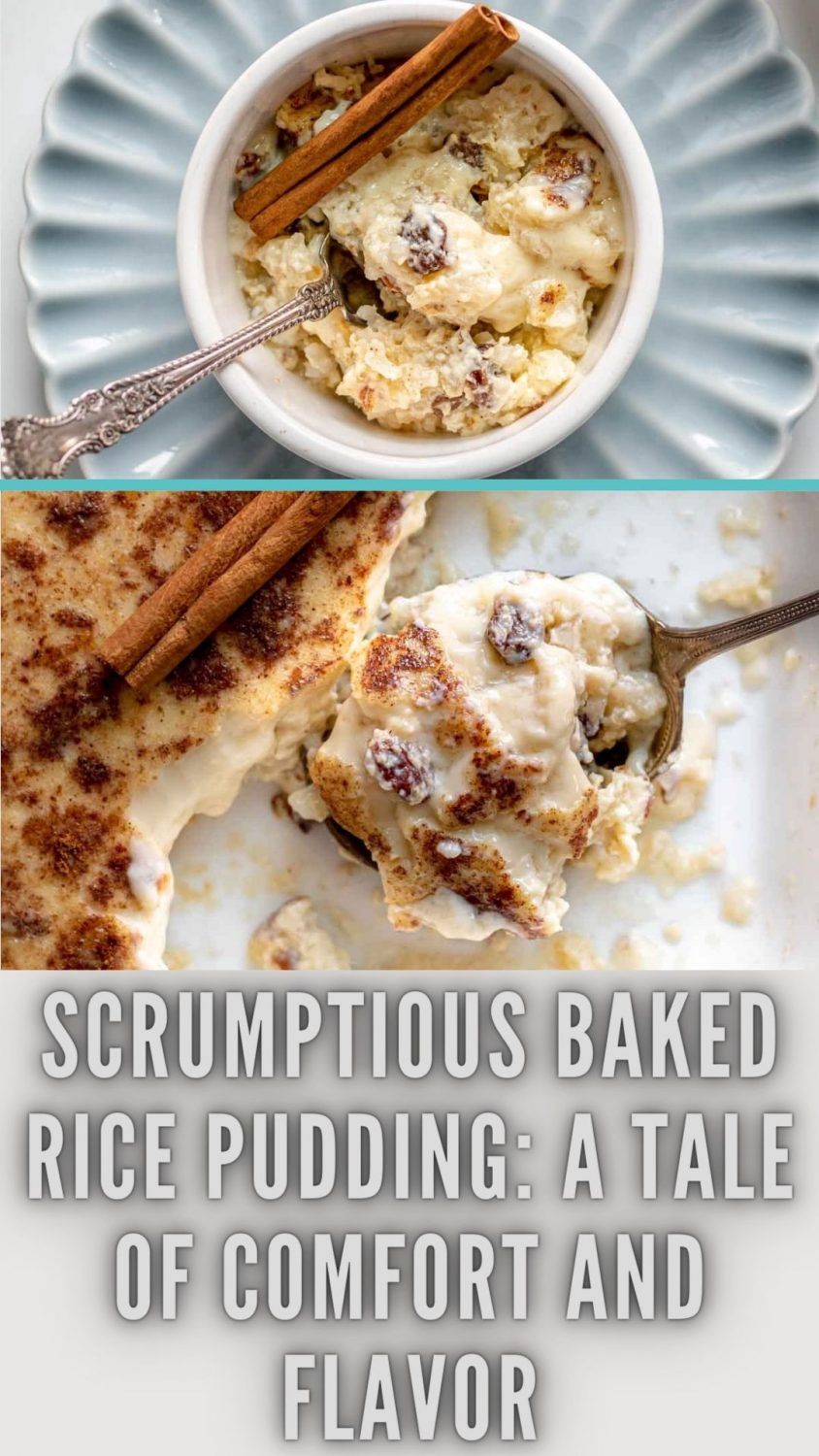 Scrumptious Baked Rice Pudding: A Tale of Comfort and Flavor