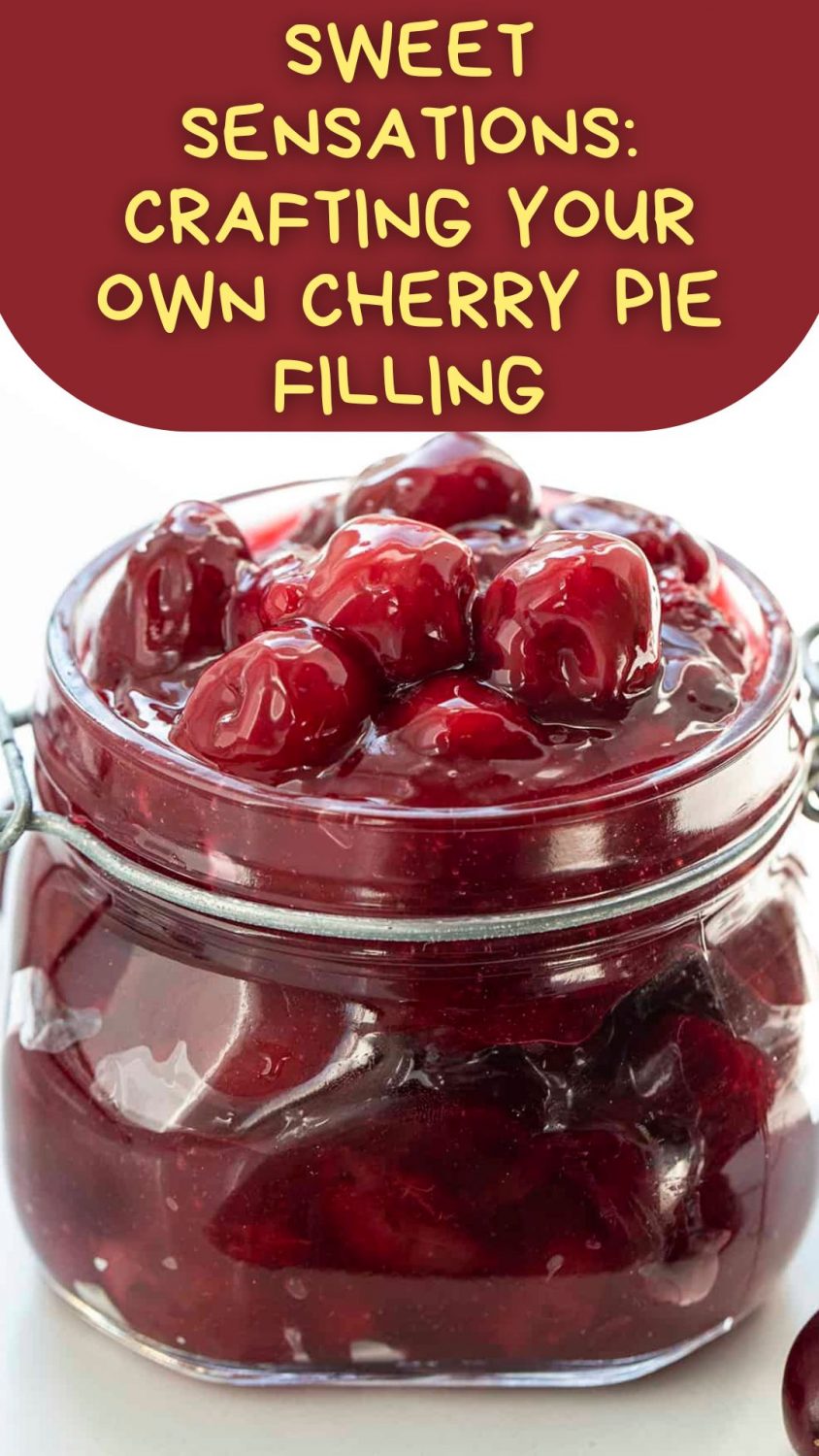 Sweet Sensations: Crafting Your Own Cherry Pie Filling