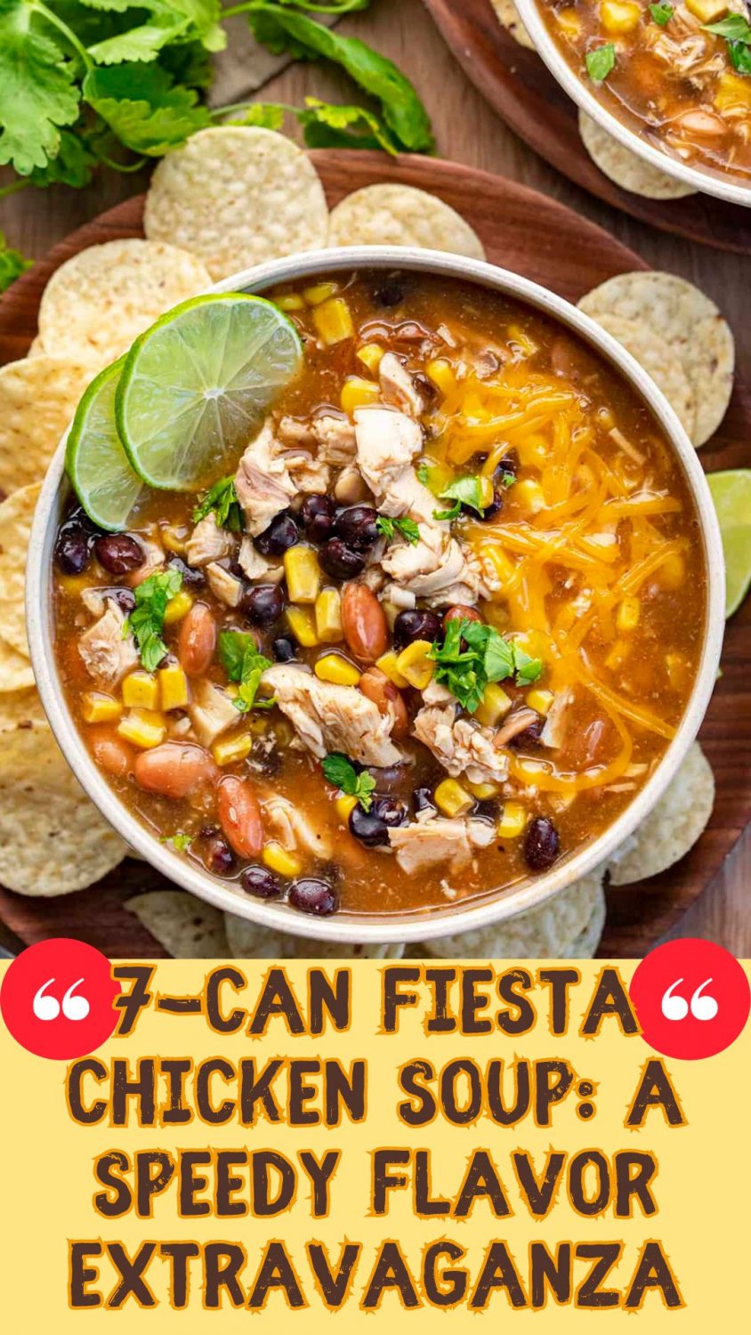7-Can Fiesta Chicken Soup: A Speedy Flavor Extravaganza