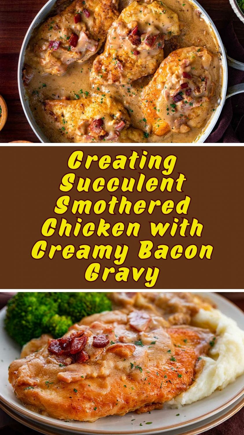 Creating Succulent Smothered Chicken with Creamy Bacon Gravy