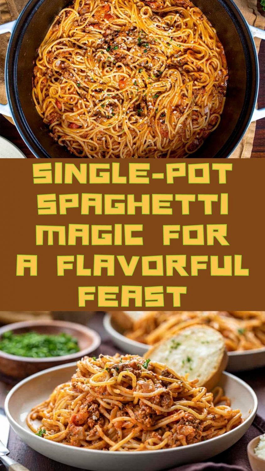 Single-Pot Spaghetti Magic for a Flavorful Feast