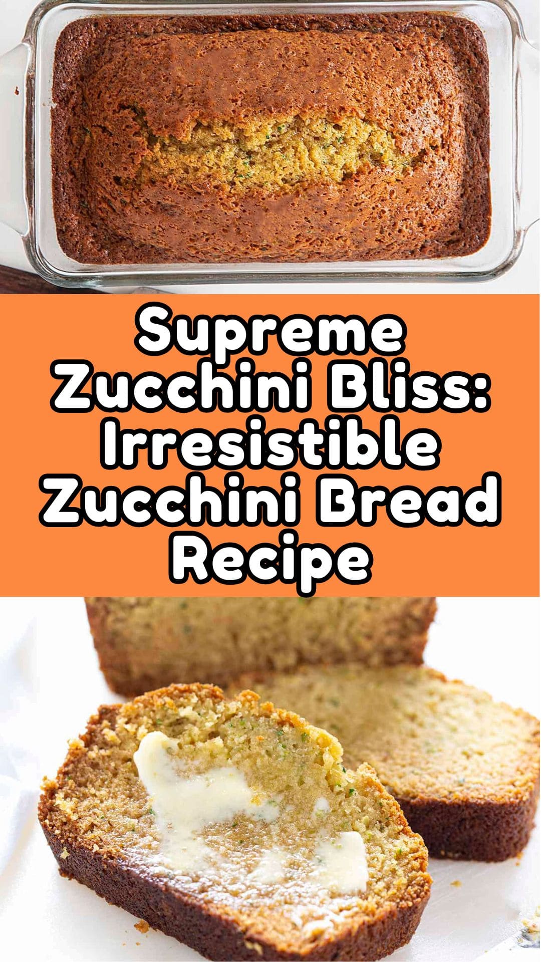 Supreme Zucchini Bliss: Irresistible Zucchini Bread Recipe