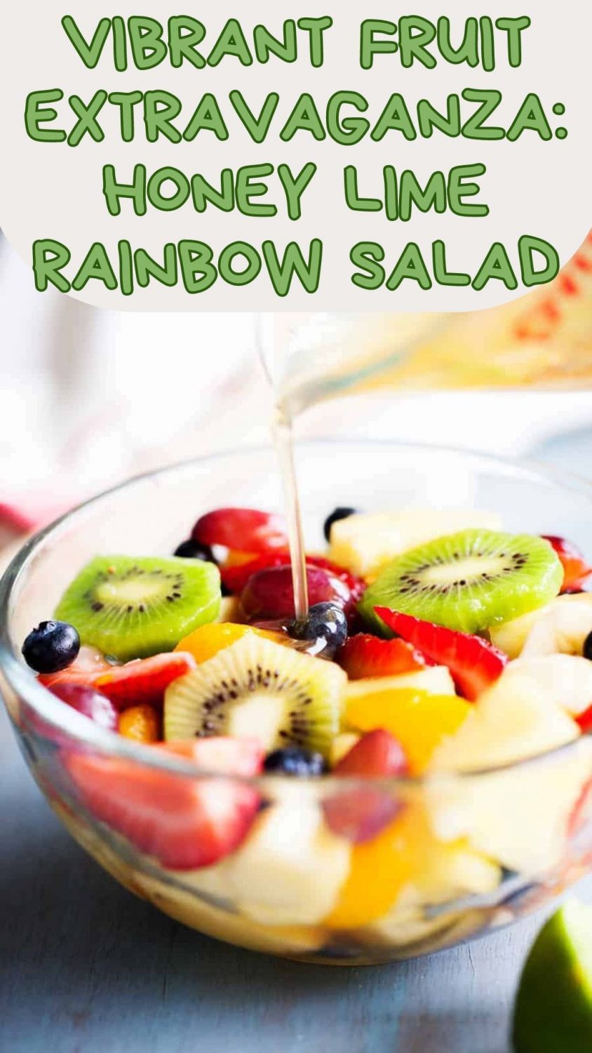 Vibrant Fruit Extravaganza: Honey Lime Rainbow Salad
